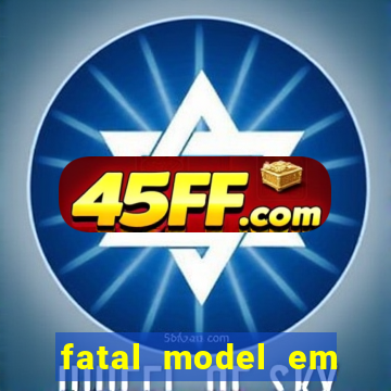fatal model em eunapolis bahia